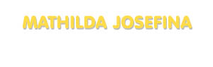 Der Vorname Mathilda Josefina
